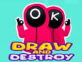 खेल Draw and Destroy
