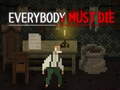 ಗೇಮ್ Everybody Must Die