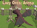 ગેમ Lazy Orcs: Arena