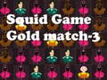 விளையாட்டு Squid Game Gold match-3