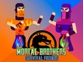 खेल Mortal Brothers Survival Friends
