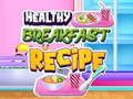 खेल Healthy Breakfast Recipe