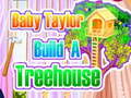 खेल Baby Taylor Builds A Treehouse