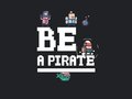 खेल Be a pirate
