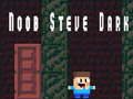 खेल Noob Steve Dark