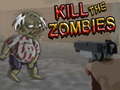 खेल Kill The Zombies 