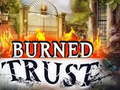 खेल Burned Trust