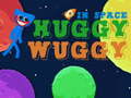 ಗೇಮ್ Huggy Wuggy in space