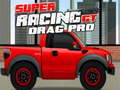 खेल Super Racing GT : Drag Pro