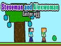 खेल Steveman and Alexwoman: Easter Egg