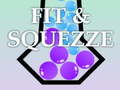 खेल Fit & Squezze