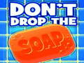 खेल Don't Drop The Soap