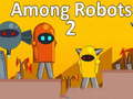 ગેમ Among Robots 2