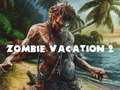 खेल Zombie Vacation 2