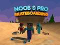 ಗೇಮ್ Noob & Pro Skateboarding