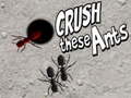 खेल Crush These Ants