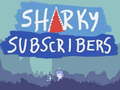 ગેમ Sharky Subscribers
