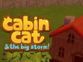 ગેમ Cabin Cat & the big Storm 