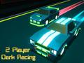 खेल 2 Player Dark Racing