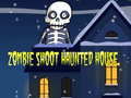 खेल Zombie Shoot Hunter House
