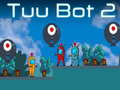 खेल Tuu Bot 2