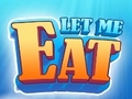 खेल Let Me Eat