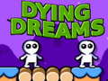 खेल Dying Dreams