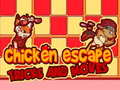 ಗೇಮ್ Chicken Escape Tricks and moves
