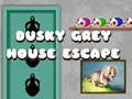 खेल Dusky Grey House Escape