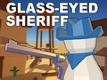 खेल Glass-Eyed Sheriff