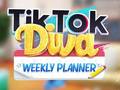 खेल TikTok Diva Weekly Planner