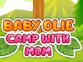 खेल Baby Olie Camp with Mom