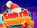 खेल Santa Cooking