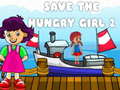 खेल Save The Hungry Girl 2