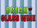 खेल Break Glass Wine