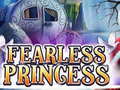 खेल Fearless Princess