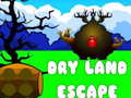 खेल Dry Land Escape