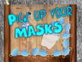 खेल Pick up your Masks