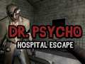 खेल Dr Psycho Hospital Escape