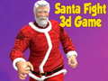 ಗೇಮ್ Santa Fight 3D Game