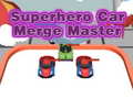 खेल Superhero Car Merge Master