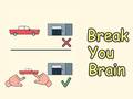 खेल Break Your Brain