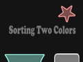 खेल Sorting Two Colors