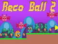 खेल Reco Ball 2