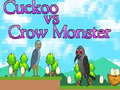 खेल Cuckoo vs Crow Monster