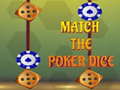 खेल Match The Porker Dice