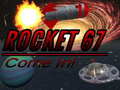खेल Rocket 67 Come in!