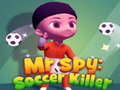 ಗೇಮ್ Mr Spy: Soccer Killer