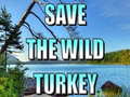 खेल Save The Wild Turkey