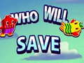ಗೇಮ್ Who will save